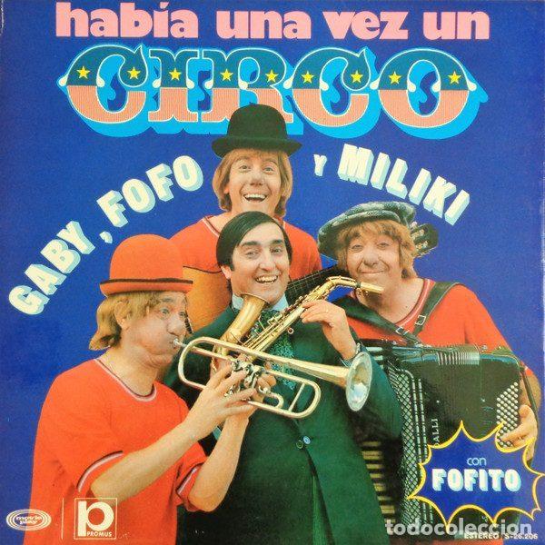 Discos de vinil: Gaby, Fofo Y Miliki Con Fofito &ndash; Hab&iacute;a Una Vez Un Circo (Vinyl, Movieplay S-26.206)