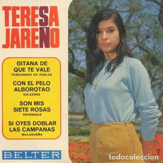 Disques de vinyle: Teresa Jare&ntilde;o &ndash; Gitana Te Qu&eacute; Te Vale / Con El Pelo Alborotao / Son Mis Siete Rosas / Si Oyes...