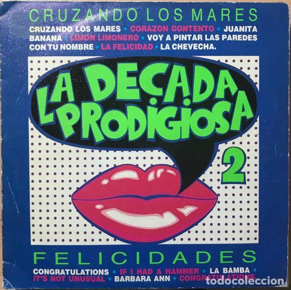 Discos de vinilo: La D&eacute;cada Prodigiosa &ndash; Cruzando Los Mares/Felicidades (La D&eacute;cada Prodigiosa 2) (Vinyl, Hispavox...