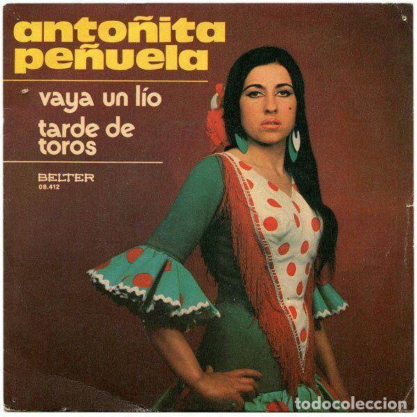 Discos de vinil: Anto&ntilde;ita Pe&ntilde;uela &ndash; Vaya Un L&iacute;o / Tarde De Toros (Vinyl, Belter 08.412)