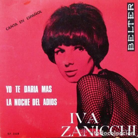 Discos de vinil: Iva Zanicchi &ndash; Canta En Espa&ntilde;ol (Yo Te Daria Mas / La Noche Del Adios) (Vinyl, Belter 07.268)