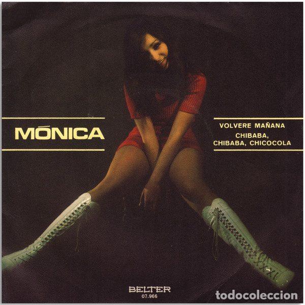 Discos de vinilo: M&oacute;nica &ndash; Volvere Ma&ntilde;ana / Chibaba, Chibaba, Chicocola (Vinyl, Belter 07-966)
