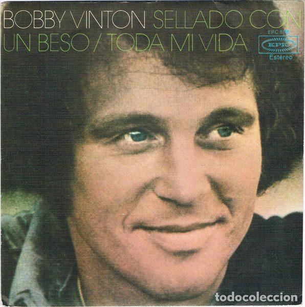 Discos de vinilo: Bobby Vinton &ndash; Sellado Con Un Beso / Toda Mi Vida (Vinyl, Epic EPC 8186)