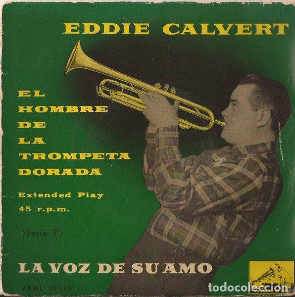 Discos de vinilo: Eddie Calvert &ndash; El Hombre De La Trompeta Dorada (Serie 7) (Vinyl, La Voz De Su Amo 7 EML 28.122)