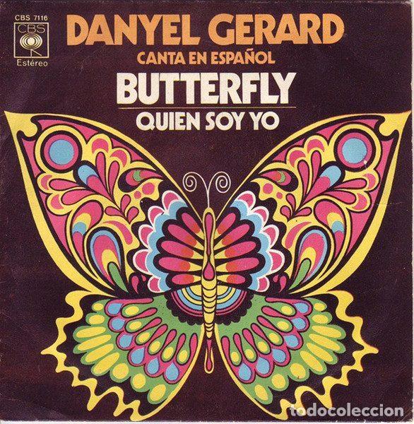 Discos de vinilo: Danyel Gerard &ndash; Canta En Espa&ntilde;ol Butterfly - Qui&eacute;n Soy Yo (Vinyl, CBS CBS 7116)