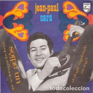 Discos de vinilo: Jean Paul Cara &ndash; Un Adios / Que Se Detengan Los Locos / Un Alegre Vagabundo / Mi Angel (Vinyl,...
