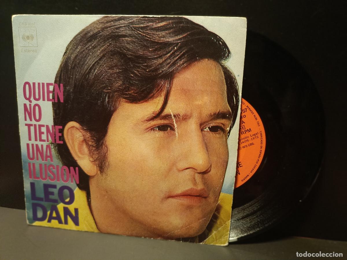 Discos de vinilo: LEO DAN QUIEN NO TIENE UNA ILUSION SINGLE CBS SIN 1972 PEPETO