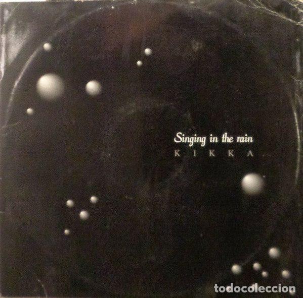Discos de vinil: Kikka &ndash; Singing In The Rain (Vinyl, 21st Century Records CNT 21-70)