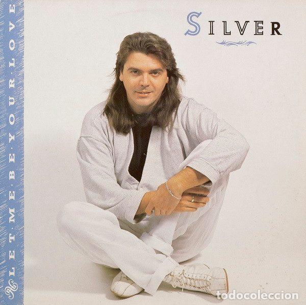 Disques de vinyle: Silver &ndash; Let Me Be Your Love (Vinyl, Max Music MAX-313)