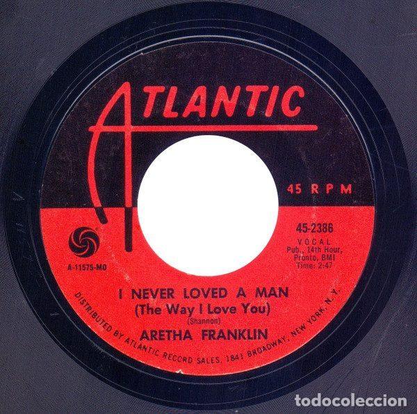 Discos de vinil: Aretha Franklin &ndash; I Never Loved A Man (The Way I Love You) (Vinyl, Atlantic 45-2386)
