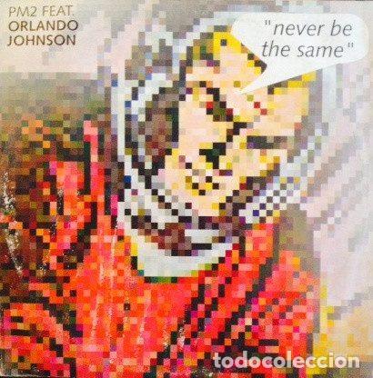 Discos de vinil: PM2 Featuring Orlando Johnson &ndash; Never Be The Same (Vinyl, Danger Music AZ-055-MX)
