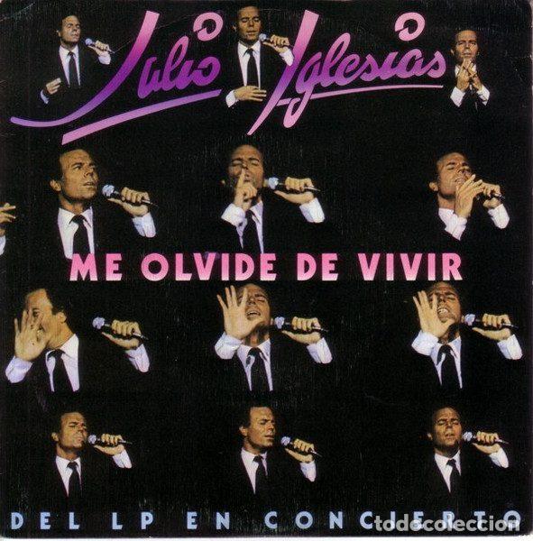 Disques de vinyle: Julio Iglesias &ndash; Me Olvid&eacute; De Vivir (Del Lp En Concierto) (Vinyl, CBS CBS A-3976)