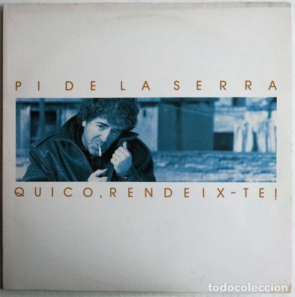 Discos de vinilo: Pi De La Serra &ndash; Quico, Rendeix-Te! (Vinyl, Ariola 5C 208958)