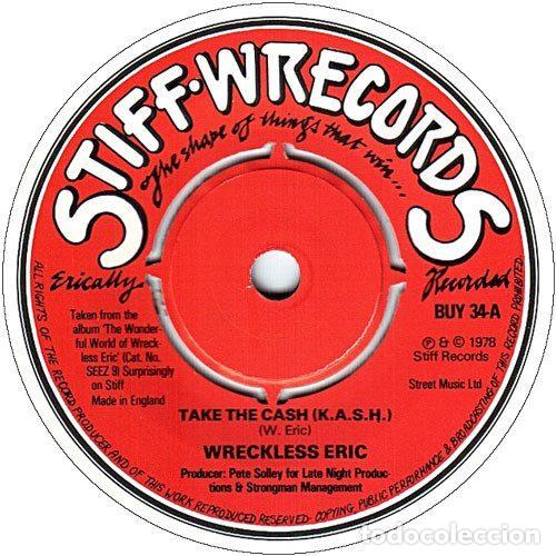 Discos de vinil: Wreckless Eric &ndash; Take The Cash (K.A.S.H.) (Vinyl, Stiff Records BUY 34)