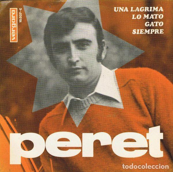 Vinyl records: Peret &ndash; Una Lagrima / Lo Mato / Gato / Siempre (Vinyl, Vergara 10.027-C)