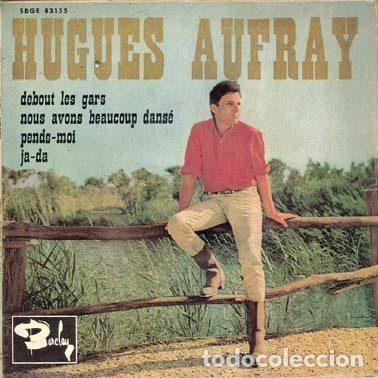Discos de vinilo: Hugues Aufray &ndash; Debout Les Gars / Nous Avons Beaucoup Dans&eacute; / Pends-Moi / Ja-Da (Vinyl, Barclay...
