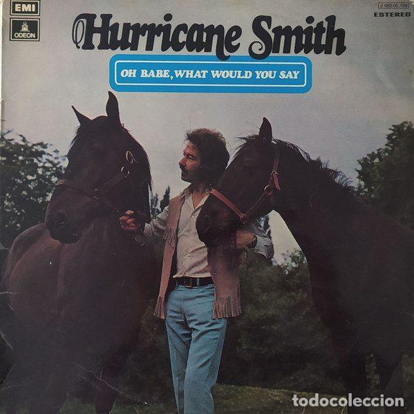 Disques de vinyle: Hurricane Smith &ndash; Oh Babe, What Would You Say (Vinyl, EMI 1 J C062-05.128)