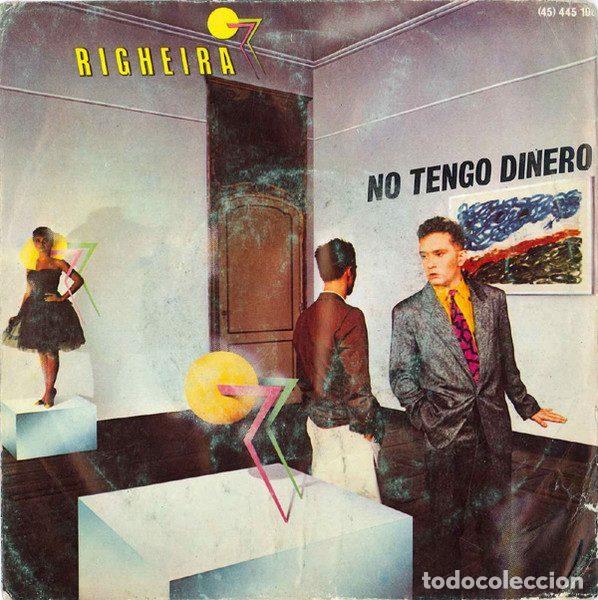 Discos de vinilo: Righeira &ndash; No Tengo Dinero (Vinyl, Hispavox (45) 445 108)