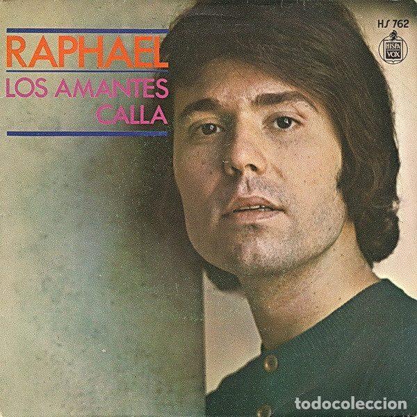 Discos de vinilo: Raphael &ndash; Los Amantes / Calla (Vinyl, Hispavox HS 762) - Foto 1