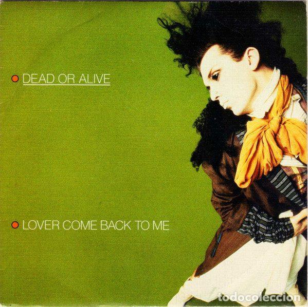 Discos de vinil: Dead Or Alive &ndash; Lover Come Back To Me (Vinyl, Epic EPC A 6086)