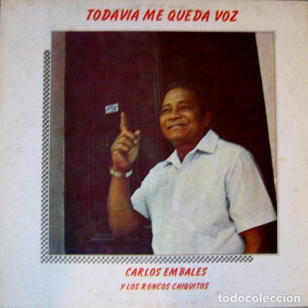 Vinyl records: Carlos Embales Y Los Roncos Chiquitos &ndash; Todavia Me Queda Voz (Vinyl, Areito LD-4297)