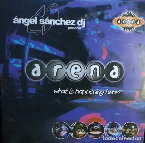 Discos de vinil: &Aacute;ngel S&aacute;nchez DJ Presenta: Arena &ndash; What Is Happening Here? (Vinyl, Dreams Corporation DC018)