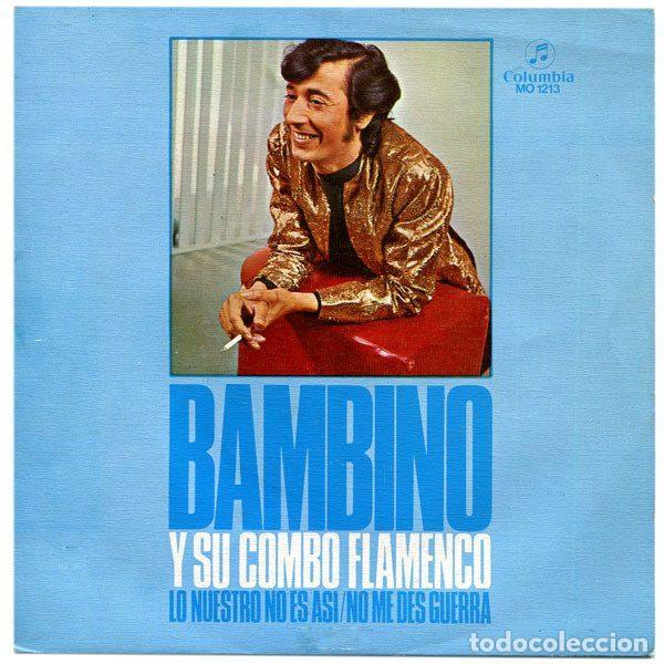 Discos de vinil: Bambino Y Su Combo Flamenco &ndash; Lo Nuestro No Es Asi / No Me Des Guerra (Vinyl, Columbia MO 1213)