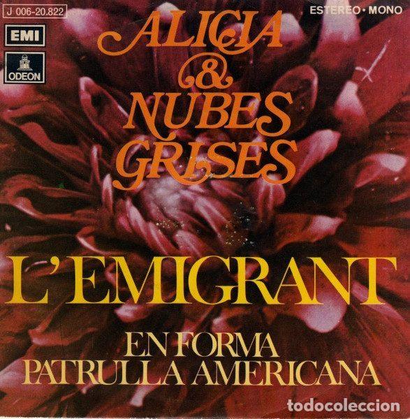 Discos de vinil: Alicia & Nubes Grises &ndash; L'Emigrant / En Forma - Patrulla Americana (Vinyl, Odeon J 006-20.822)