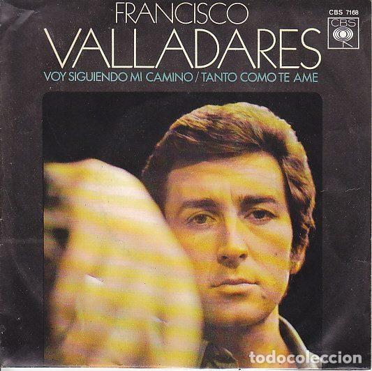 Discos de vinil: Francisco Valladares &ndash; Voy Seguiendo Mi Camino (Vinyl, CBS CBS 7168)