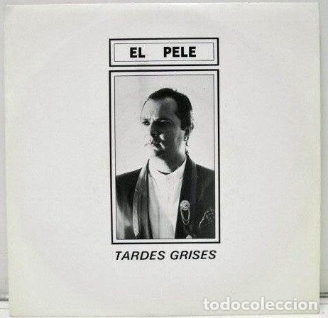 Dischi in vinile: El Pele &ndash; Tardes Grises (Vinyl, Pasi&oacute;n Discos 1P-001/2)