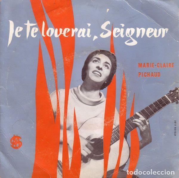 Discos de vinilo: Marie-Claire Pichaud &ndash; Je Te Louerai, Seigneur (Vinyl, Editions Studio S.M. SM 45-13)