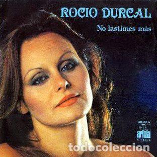 Discos de vinil: Roc&iacute;o D&uacute;rcal &ndash; No Lastimes M&aacute;s (Vinyl, Ariola 100 348-A)