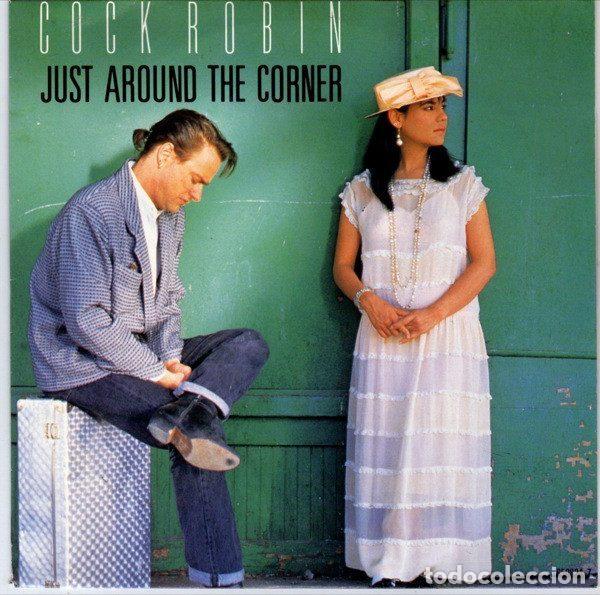 Dischi in vinile: Cock Robin &ndash; Just Around The Corner (Vinyl, CBS CBS 650824 7)