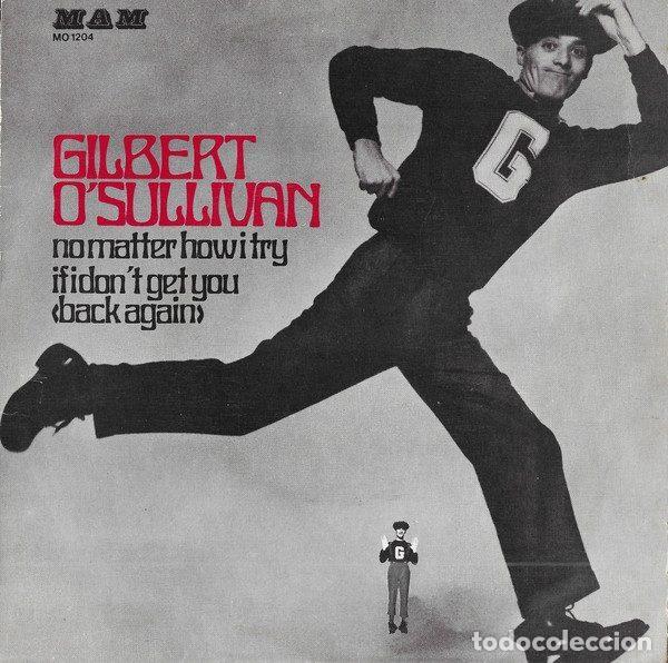 Disques de vinyle: GILBERT O'SULLIVAN &ndash; No Matter How I Try / If Don't Get You (back Again) (Vinyl, MAM MO 1204)