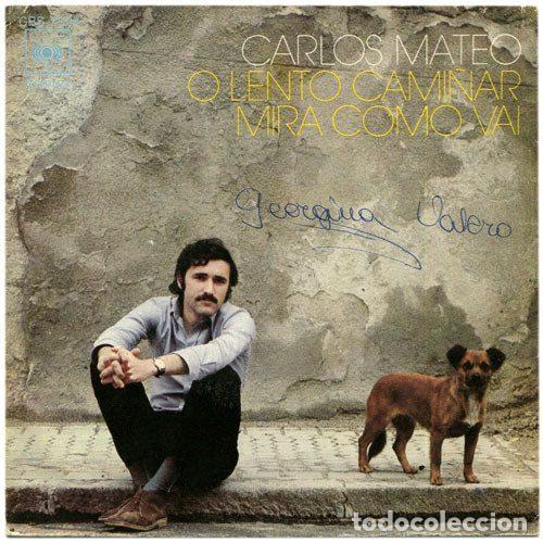 Discos de vinilo: Carlos Mateo &ndash; O Lento Cami&ntilde;ar / Mira Como Vai (Vinyl, CBS CBS 7324)