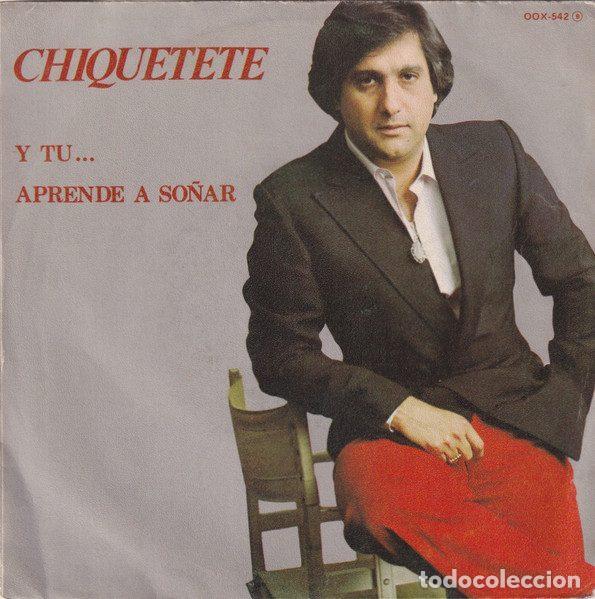 Discos de vinil: Chiquetete &ndash; Y Tu... / Aprende A So&ntilde;ar (Vinyl, Zafiro OOX-542)