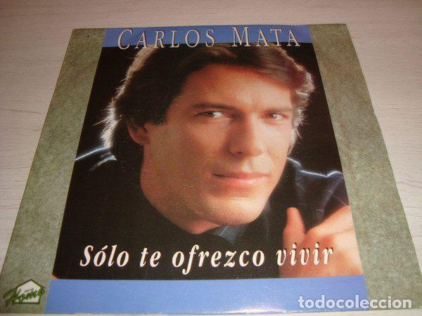 Discos de vinil: Carlos Mata &ndash; Solo Te Ofrezco Vivir (Vinyl, Discos Home 006 12.2508 7)