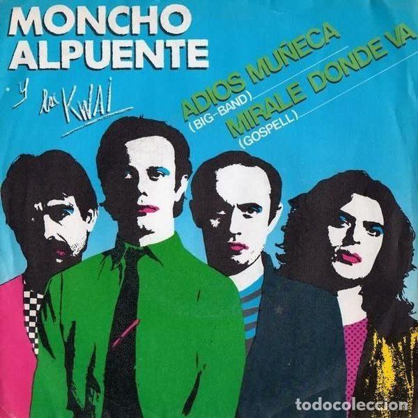 Disques de vinyle: Moncho Alpuente Y Los Kwai &ndash; Adi&oacute;s Mu&ntilde;eca (Big-Band) / M&iacute;rale Donde Va (Gospel) (Vinyl,...