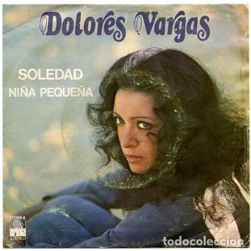Disques de vinyle: Dolores Vargas &ndash; Soledad / Ni&ntilde;a Peque&ntilde;a (Vinyl, Ariola 17088-A)