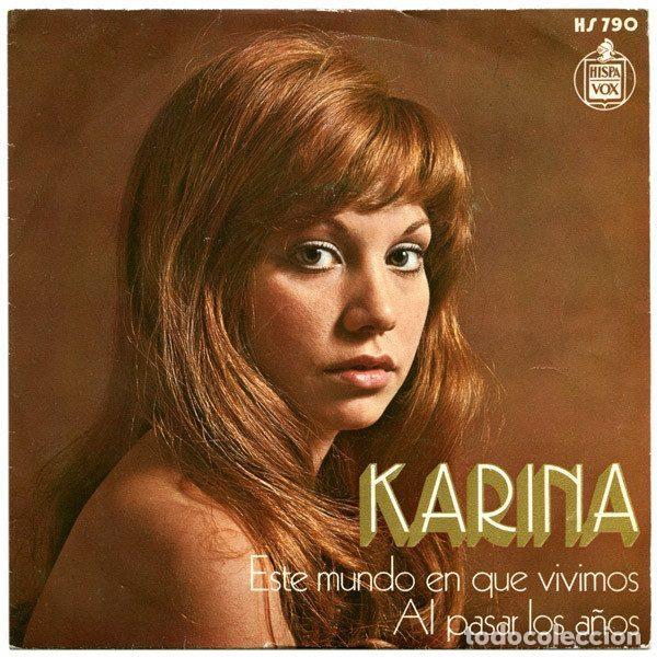Discos de vinilo: Karina &ndash; Este Mundo En Que Vivimos / Al Pasar Los A&ntilde;os (Vinyl, Hispavox HS 790)