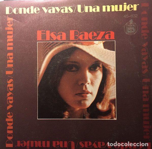 Discos de vinil: Elsa Baeza &ndash; Donde Vayas / Una Mujer (Vinyl, Hispavox 45-1132)