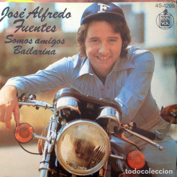 Discos de vinil: Jos&eacute; Alfredo Fuentes &ndash; Somos Amigos / Bailarina (Vinyl, Hispavox 45-1299)