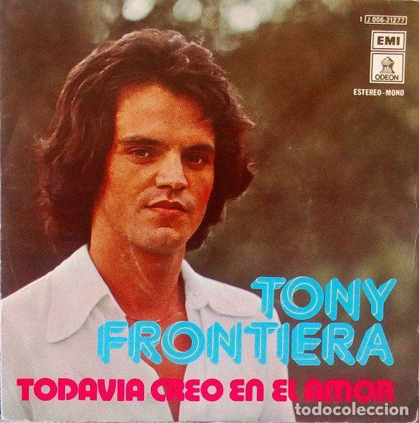 Discos de vinil: Tony Frontiera &ndash; Todavia Creo En El Amor (Vinyl, Odeon 1 J 006-21.277)