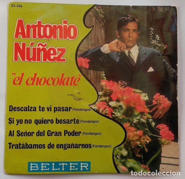 Disques de vinyle: Antonio Nu&ntilde;ez &rdquo;El Chocolate&rdquo; &ndash; Descalza Te V&iacute; Pasar / Si Yo No Quiero Besarte / Al Se&ntilde;or Del...