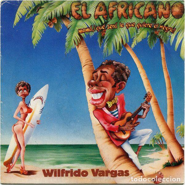 Discos de vinilo: Wilfrido Vargas &ndash; El Africano (Mama Que Sera Lo Que Quiere El Negro) (Vinyl, Ariola A-107130)