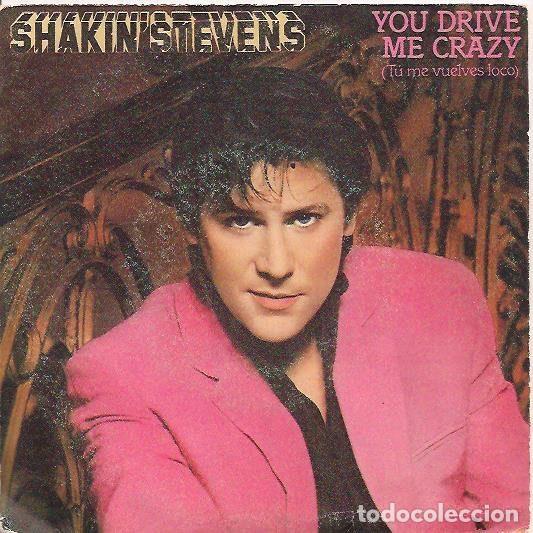 Disques de vinyle: Shakin' Stevens &ndash; You Drive Me Crazy = Tu Me Vuelves Loco (Vinyl, Epic A 1165)