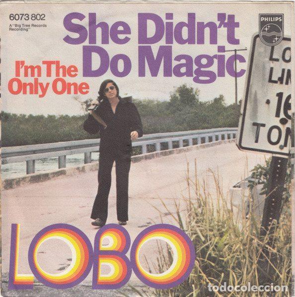 Discos de vinilo: Lobo &ndash; She Didn't Do Magic / I'm The Only One (Vinyl, Philips 6073 802)