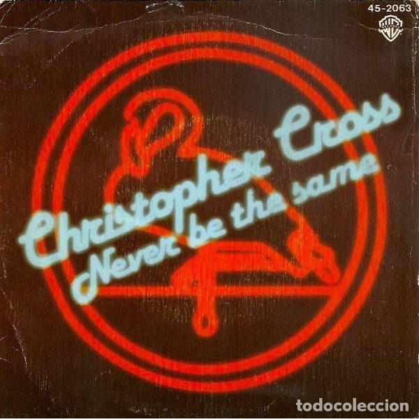 Discos de vinilo: Christopher Cross &ndash; Never Be The Same (Vinyl, Warner Bros. Records 45-2063) - Foto 1