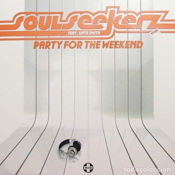 Discos de vinil: Soul Seekerz Feat. Kate Smith &ndash; Party For The Weekend (Vinyl, Positiva 12TIV-257)