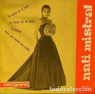 Discos de vinilo: Nati Mistral &ndash; El Viento Se Lo Llev&oacute; / La Noche De Mi Amor / La Colasa / Amor Que Bonito Has...